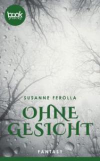 Ohne Gesicht - Susanne Ferolla