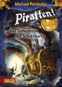 Piratten! - Das Geheimnis der Schatzkarte - Michael Peinkofer