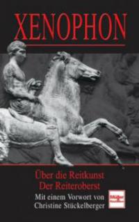 Xenophon - Über die Reitkunst / Der Reiteroberst - Richard Keller