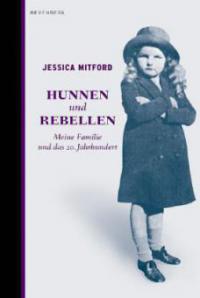 Hunnen und Rebellen - Jessica Mitford