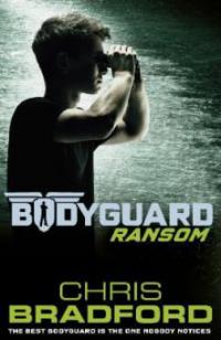 Bodyguard 02: Ransom - Chris Bradford