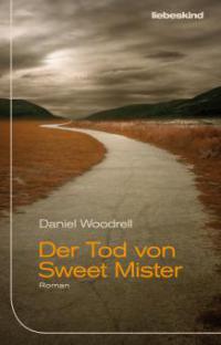 Der Tod von Sweet Mister - Daniel Woodrell