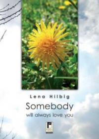 Somebody will always love you - Lena Hilbig
