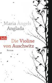 Die Violine von Auschwitz - Maria Àngels Anglada