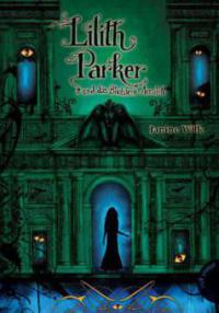Lilith Parker 03: Und das Blutstein-Amulett - Janine Wilk