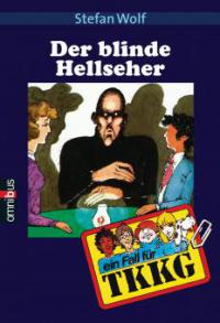 TKKG - Der blinde Hellseher - Stefan Wolf