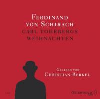 Carl Tohrbergs Weihnachten, 1 Audio-CD - Ferdinand von Schirach