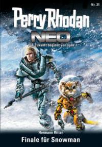 Perry Rhodan Neo 31: Finale für Snowman - Hermann Ritter