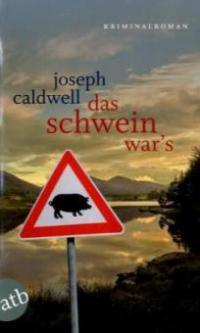 Das Schwein war's - Joseph Caldwell