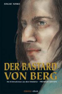 Der Bastard von Berg - Edgar Noske