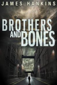 Brothers and Bones - James Hankins