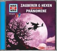 Was ist was Hörspiel-CD: Zauberer & Hexen/ Phänomene - Kurt Haderer