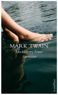 Huckleberry Finns Abenteuer - Mark Twain