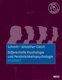 Differentielle Psychologie und Persönlichkeitspsychologie kompakt - Manfred Schmitt, Christine Altstötter-Gleich