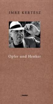 Opfer und Henker - Imre Kertész