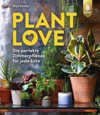 Plant Love - Alys Fowler