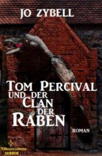 Tom Percival und der Clan der Raben - Jo Zybell