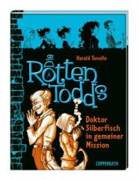 Die Rottentodds 06 - Doktor Silberfisch in gemeiner Mission - Harald Tonollo