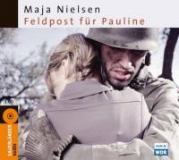 Feldpost für Pauline, 1 Audio-CD - Maja Nielsen