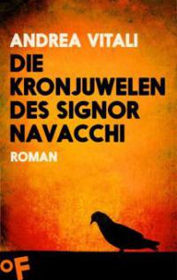 Die Kronjuwelen des Signor Navacchi - Andrea Vitali