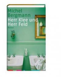 Herr Klee und Herr Feld - Michel Bergmann