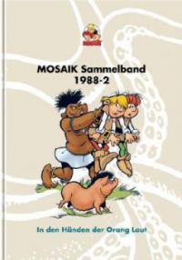 Die Abrafaxe. Mosaik Sammelband 1988-2. In den Händen der Orang Laut - 