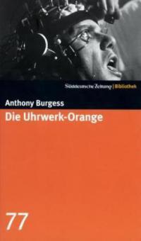 Die Uhrwerk-Orange - Anthony Burgess