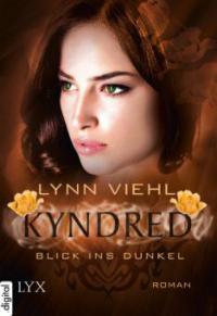 Kyndred - Blick ins Dunkel - Lynn Viehl