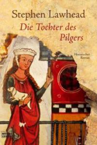 Die Tochter des Pilgers, Sonderausgabe - Stephen R. Lawhead