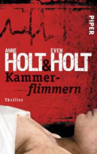 Kammerflimmern - Anne Holt, Even Holt