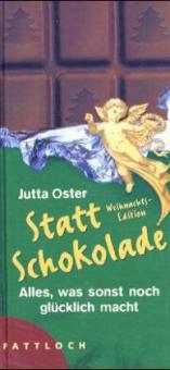 Statt Schokolade, Weihnachts-Edition - Jutta Oster