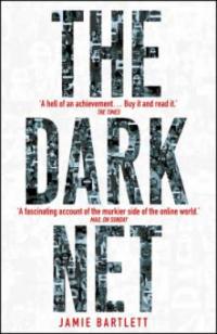 The Dark Net - Jamie Bartlett