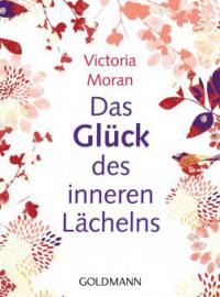 Das Glück des inneren Lächelns - Victoria Moran