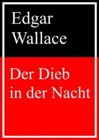 Der Dieb in der Nacht - Edgar Wallace