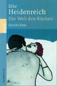 Der Welt den Rücken, Großdruck - Elke Heidenreich