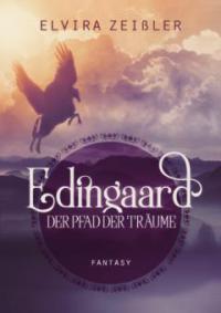 Edingaard 1 - Der Pfad der Träume - Elvira Zeißler