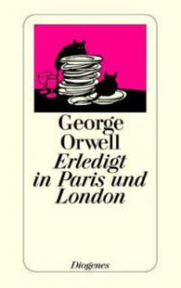 Erledigt in Paris und London - George Orwell