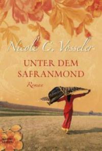 Unter dem Safranmond - Nicole C. Vosseler