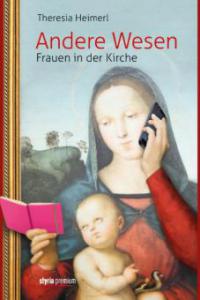 Andere Wesen - Theresia Heimerl