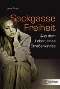 Sackgasse Freiheit - Jana Frey