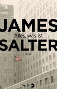 Alles, was ist - James Salter