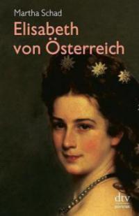 Elisabeth von Österreich - Martha Schad