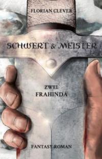 Schwert & Meister 2: Frahinda - Florian Clever