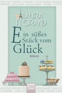 Ein süßes Stück vom Glück - Laura Florand