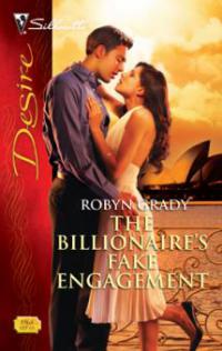 The Billionaire's Fake Engagement - Robyn Grady
