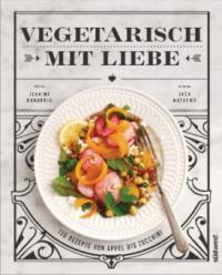Vegetarisch mit Liebe - Jeanine Donofrio