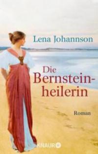 Die Bernsteinheilerin - Lena Johannson