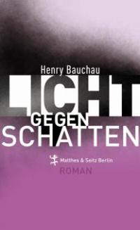 Licht gegen Schatten - Henry Bauchau