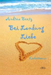 Bei Landung Liebe - Andrea Beetz