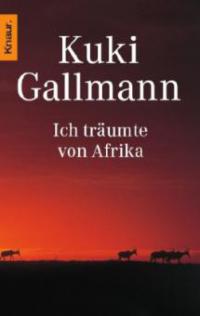 Ich träumte von Afrika - Kuki Gallmann